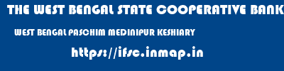 THE WEST BENGAL STATE COOPERATIVE BANK  WEST BENGAL PASCHIM MEDINIPUR KESHIARY   ifsc code